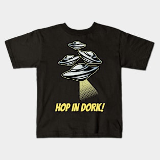 Hop into my spaceship dork Kids T-Shirt